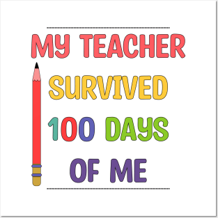 My Teacher Survived 100 Days Of Me Posters and Art